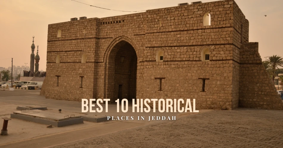 Best 10 Historical Places in Jeddah